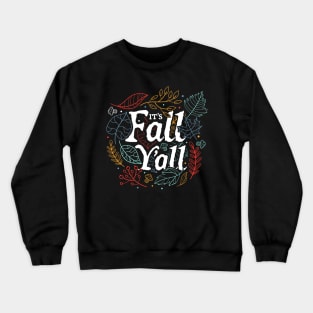 It's Fall Y'all Crewneck Sweatshirt